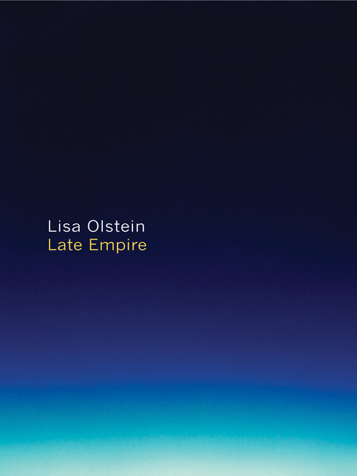 Title details for Late Empire by Lisa Olstein - Available
